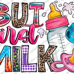 But First Milk Png, Baby Design  Png, Milk Png, Baby, Baby Design, Baby girl Png, Newborn girl, Baby bottle,Sublimation Png,Digital Download