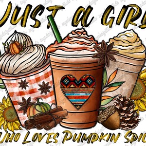 Just a Girl Who Loves Pumpkin Spice Png, Sublimation Design, Autumn Png, Pumpkin Spice, Pumpkin PNG, Thankful,Instant Download,Digital Print