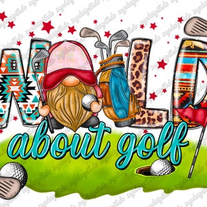 Wild about Golf png sublimation design dowload, sport png, Golf png, Golf png design, Golf Gnome, western wild png, sublimate download