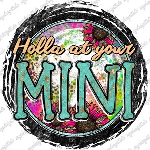 Holla At Your Mini Png File, Western Png, Sunflower Png, Mini Png, Mini Design, Mini Sublimation, Digital Download, Sublimation Design