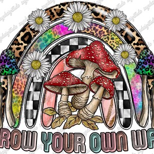 Grow Your Own Way Png, Daisy, Western, Retro Sublimations,Mushroom Sublimations,Rainbow Png,Mushroom Png,Digital Download,Sublimation Design