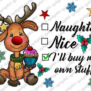 Naughty Nice I Will Buy My Own Stuff Png, Christmas PNG,Western png, Animal PNG, Merry Christmas png, Sublimation Designs,Digital Download