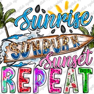 Sunrise Sunburn Sunset Repeat Png File, Hello Summer, Summer Design, Beach Png, Sunset, Summer Vibes, Digital Download, Sublimation Design