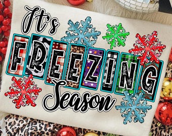 It's Freezing Season PNG: Trendy Winter Christmas (Digital Download)