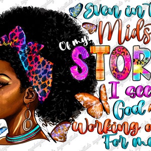 Even the midst of my storm black woman god quotes png sublimation design download, afro woman png, Christian png, sublimate designs download
