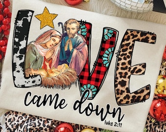 Love Came Down Nativity PNG, Christian Christmas Design (Digital Download)