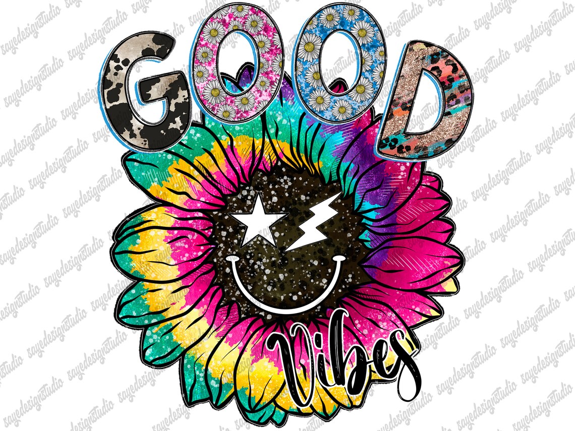 Good Vibes Png Sunflower Png Flowers Tie Dye Good Vibes Etsy