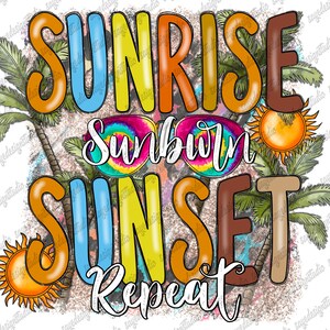 Sunrise Sunburn Sunset Repeat PNG, Summer Png, Sunset, Western, Summer Design, Glasses Png, Beach, Sublimation Design, Digital Download