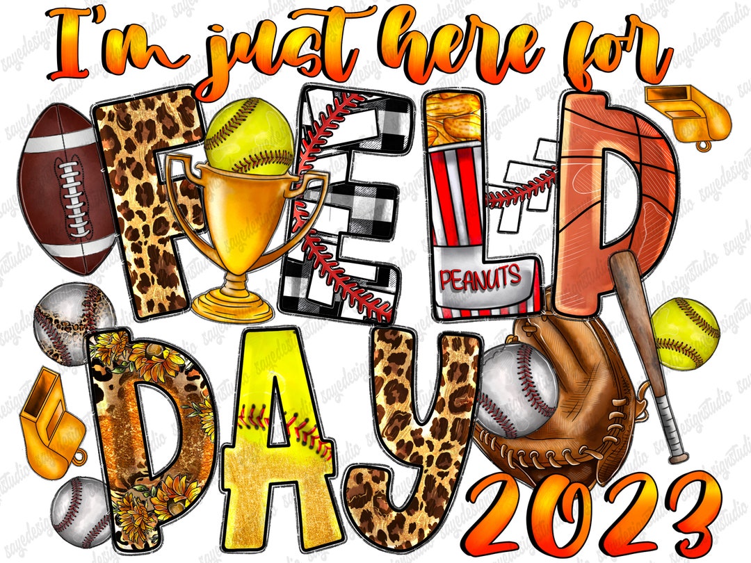 I'm Just Here for Field Day 2023 Png Sublimation Design Download, Field