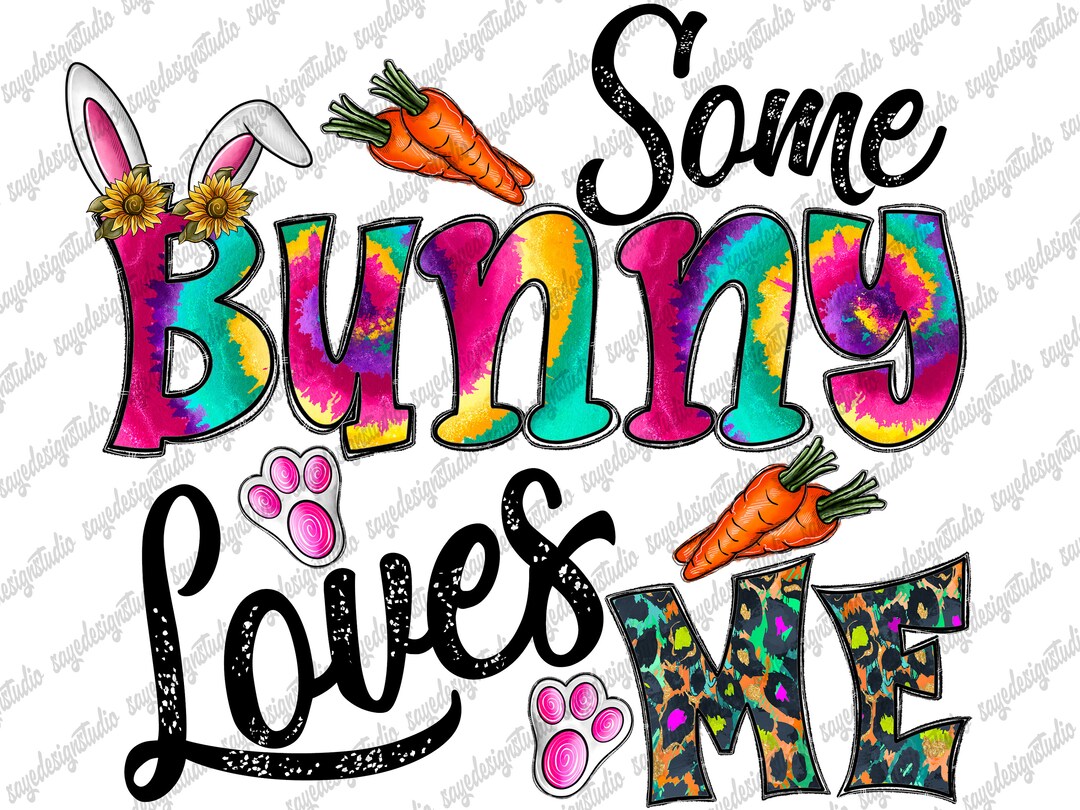 Some Bunny Love Png, Happy Easter Png, Rabbit Ears Png, Easter Design ...