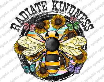 Radiate Kindness Bee Sunflower PNG - Western Sublimation (Digital Download)
