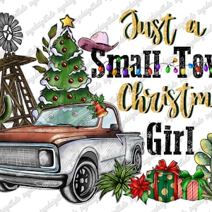 Just a Small Town Christmas Girl Png, Small Town Christmas Png, Merry Christmas, Truck Png, Western, Sublimation Png, Digital Download