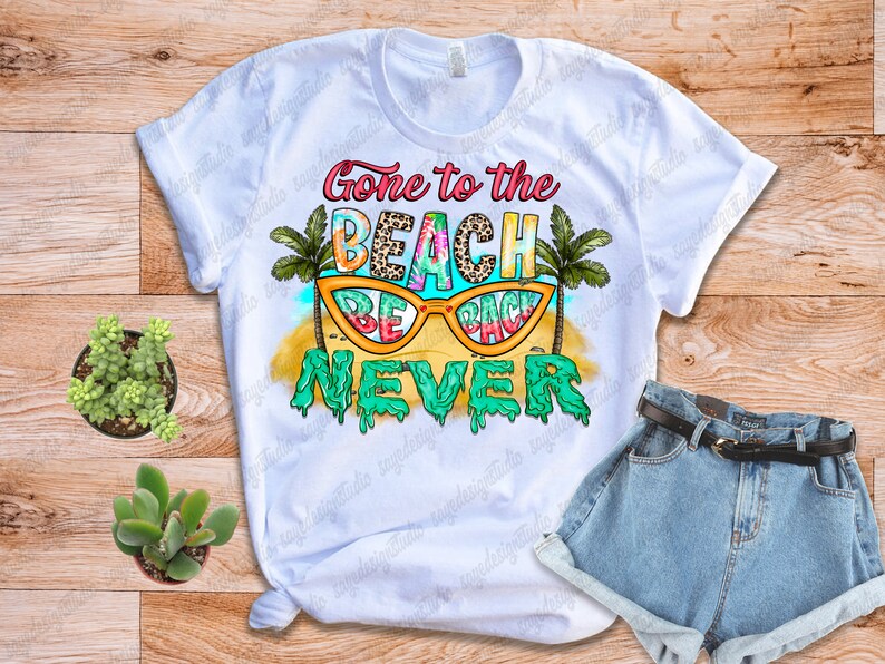 Gone to the Beach Be Back Never Png Beach Png Sublimation - Etsy