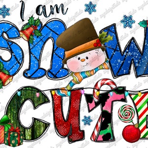 I am Snow Cute  Png, Merry Christmas Png, Snow, Snowman Png, Western Png, Winter, Christmas, Sublimation Design, Digital Download