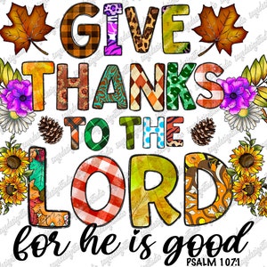 Give Thanks To The Lord For He Is Good Png, Thankful Png, Autumn, Pumpkin Png, Pumpkin Spice,Western,Digital Download,Sublimation Design