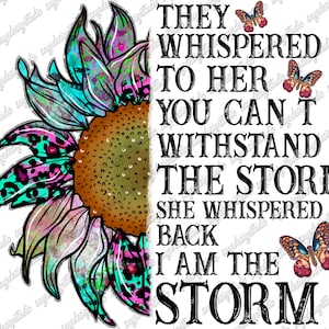They Whispered to her you cannot withstand the storm back she I am clipart instant download Waterslide,PNG File,Sunflower,Sublimation Design