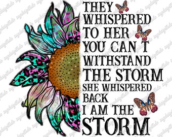 They Whispered to her you cannot withstand the storm back she I am clipart instant download Waterslide,PNG File,Sunflower,Sublimation Design