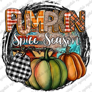 Pumpkin Spice Season Png, Sublimation Design, Fall Png, Pumpkin PNG, Thankful Png, Pumpkin Spice Png, Instant Download, Digital Print