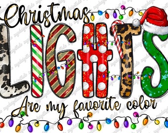 Christmas Lights Are My Favorite Color Png, Lights, Christmas Png, Christmas Tree, Christmas Sublimation,Digital Download,Sublimation Design