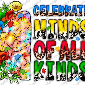 Celebrate Minds of all Kinds, Autism Awareness Png, Sublimation Design, Neurodiverse, Autism Pride, Autistic png, Autism Awareness Design