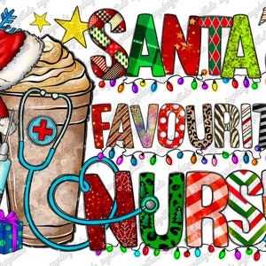 Santa&#39;s Favourite Nurse Png, Nurse Christmas Png, Stethoscope Png, Christmas Trees, Coffee,Nurse Png,Digital Download,Sublimation Design