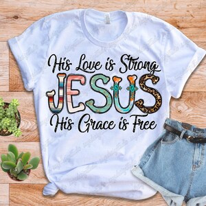 His Love is Strong Png, His Grace is Free Png, Jesus Png, Cross ...