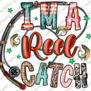 I&#39;m a Reel Catch PNG, Sublimation Designs Downloads, Fishing Png, Fishing Design, Sublimation PNG, Digital Art, PNG, Fish Png