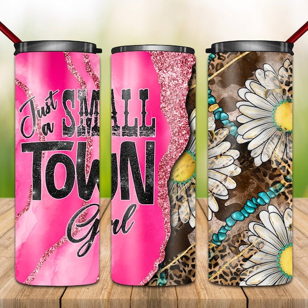 Just a Small Town Girl Tumbler, Western Tumbler Png, 20oz Skinny Tumbler, Country, Daisy, Small Town Girl, Tumbler Sublimation Designs