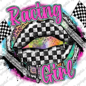 Racing Girl Png, It&#39;s Race Day PNG, Car Racing Wife, Racing Png, Race Flag Png, Lips, Race Lips,Girl Png,Digital Download,Sublimation Design