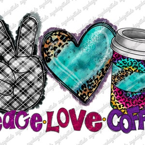 Peace love Coffee Png, Coffee Please, Sublimation Clipart,Sublimation Download,Peace Love Png, Coffee Png, Leopard Heart, Digital Download