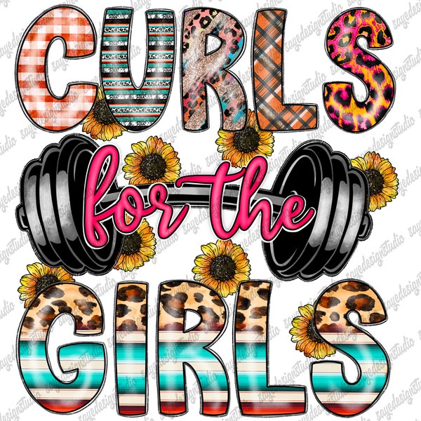 Curls For The Girls PNG, Sublimation Digital Design Download, gym buddy png, barbell png, gym png, sublimate designs download