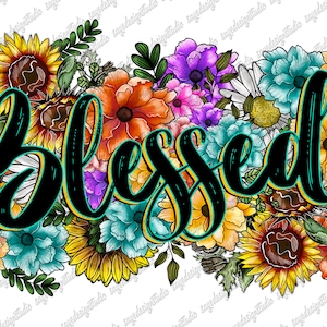 Blessed Png, Flower Png, Sunflower PNG, Western, Flower Design, Blessed Design, Sublimation Blessed, Digital Download,Sublimation Design