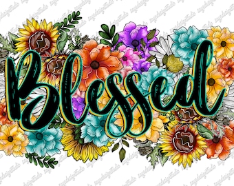 Blessed Png, Flower Png, Sunflower PNG, Western, Flower Design, Blessed Design, Sublimation Blessed, Digital Download,Sublimation Design