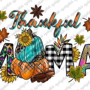 Thankful Mama Png, Sublimation Design, Mama Png, Autumn Png, Pumpkin PNG, Mama Design, Sunflower, Thankful, Instant Download,Digital Print