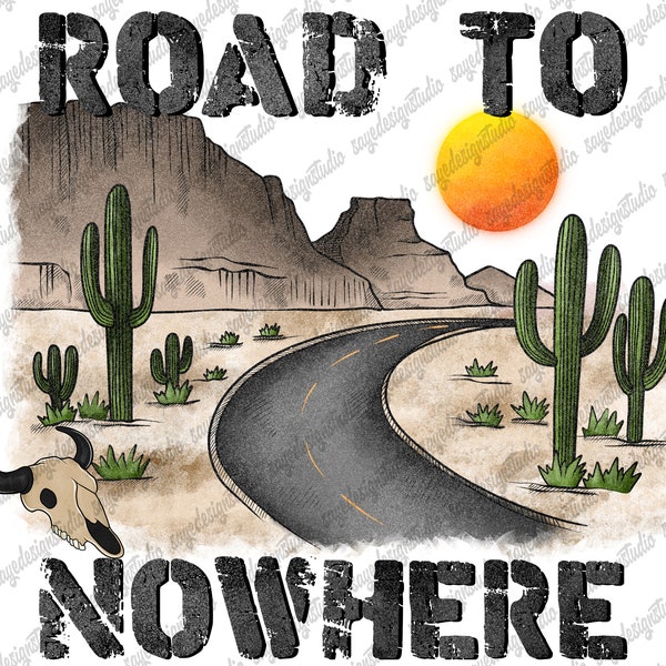 Road To Nowhere Png, Country Roads Png, Country Png, Desert Png, Cactus Png, Western, Sublimation Design, Digital Download