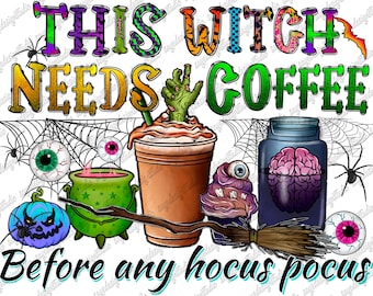 Witch Needs Coffee Halloween PNG Sublimation Design (Digital Download)