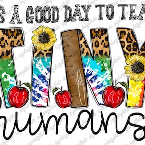 It&#39;s a Good Day To Teach Tiny Humans PNG, Sublimation Design, Teacher Png, Leopard, Apple,Pencil,Digital Download, Clipart, templates, Print