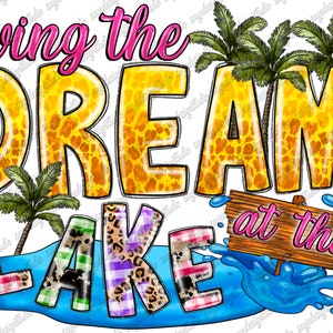 Living The Dream Lake At The png, sublimation design, western lake png, lake life png, fishing png, lake png, sublimate designs download
