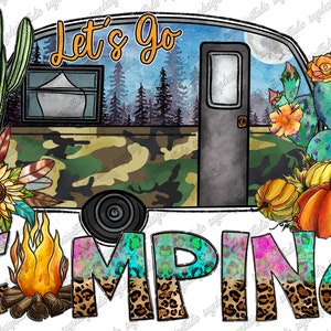 Let&#39;s Go Camping Png, Camp Png, Sunflower PNG, Western, Cactus Png, Western Camping Png, Pumpkin Png, Digital Download, Sublimation Design