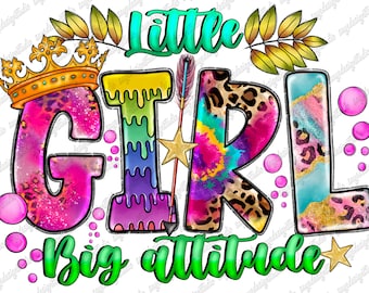 Little Girl Big Attitude PNG: Funny Toddler Design (Digital Download)