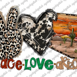 Peace Love Arizona png, Sublimation Arizona, Desert, Western, Desert Design, Country, Arizona Map, Png Files For Sublimation,Design download