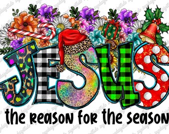 Faith Christmas PNG: Jesus Reason for the Season (Digital Download)