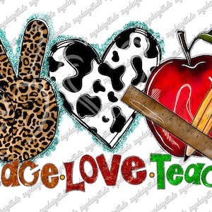 Peace Love Teach PNG, Sublimation Design, Teacher, Leopard, Cheetah, Pencil, Digital Download, Clipart, templates, Print