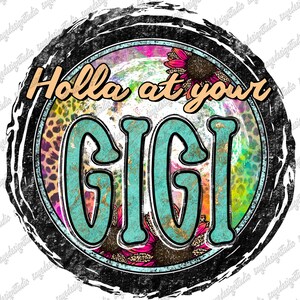 Holla At Your Gigi Png File, Western Png, Sunflower Png, Gigi Png, Gigi Design, Gigi Sublimation, Digital Download, Sublimation Design