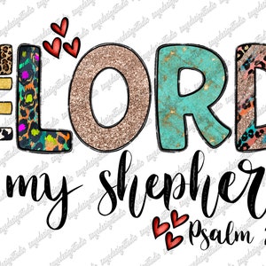 The Lord Is My Shepherd Psalm 23:1 Png File, Country, Western, Psalm,The Lord,Heart Png,Christian Design,Digital Download,Sublimation Design