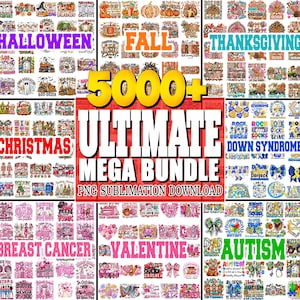 May include: A digital collection of 5000+ PNG sublimation designs categorized by themes including Halloween, Fall, Thanksgiving, Christmas, Down Syndrome, Breast Cancer, Valentine's Day, and Autism, featuring colorful graphics and text.