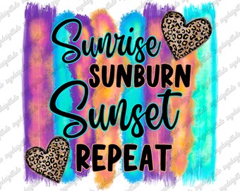 Sunrise Sunburn Sunset Repeat Png File, Hello Summer, Summer Design, Beach Png, Sunset, Summer Vibes, Digital Download, Sublimation Design