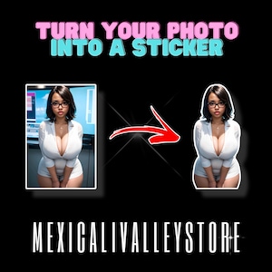 Turn Your Photo In To A Sticker | Glossy Vinyl Laminated | Hot Sticker | NSWF | Water Resistant | Decals | Sticker Bundle