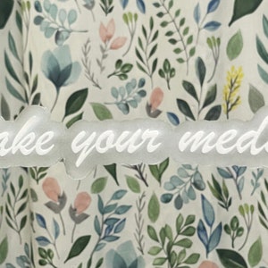 Take Your Meds Mirror Cling - Chronic Illness Reminder - Medication Reminder - Mental Health Awareness