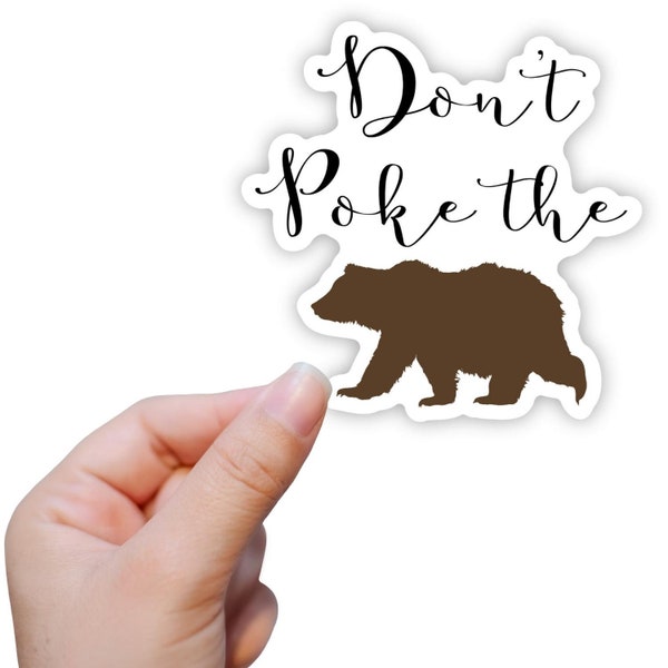 Don't Poke the Bear Die Cut Sticker laptop stickers tumbler stickers  journal stickers phone stickers waterproof sticker bear decal